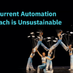 Your Current Automation Approach Is Unsustainable