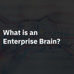 What is an Enterprise Brain?